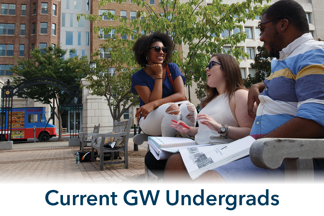 Current GW Undergrads; group of students conversing in Kogan Plaza